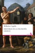 HISTORIA DE LA FILOSOFIA GRIEGA de CAPELLE, WILHELM 