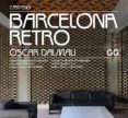 BARCELONA RETRO: GUIA DE ARQUITECTURA MODERNA Y DE ARTES APLICADAS EN BARCELON (1954-1980) di DALMAU, OSCAR 