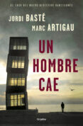 UN HOMBRE CAE de BASTE, JORDI  ARTIGAU, MARC 