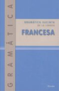 GRAMTICA SUCINTA DE LA LENGUA FRANCESA di VV.AA. 