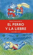 EL PERRO Y LA LIEBRE de BERNER, ROTRAUT SUSANNE 