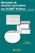 SIMULACION CIRCUITOS ELECTRONICOS: ORCAD 16 (DEMO) di QUINTANS, CAMILO 