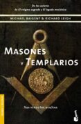 MASONES Y TEMPLARIOS di BAIGENT, MICHAEL  LEIGH, RICHARD 