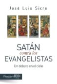 SATAN CONTRA LOS EVAGELISTAS di SICRE, JOSE LUIS 