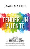 TENDER UN PUENTE di MARTIN, JAMES 