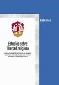 ESTUDIOS SOBRE LA LIBERTAD RELIGIOSA di MARTIN-RETORTILLO BAQUER, LORENZO 