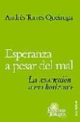ESPERANZA A PESAR DEL MAL: LA RESURRECCION COMO HORIZONTE de TORRES QUEIRUGA, ANDRES 