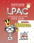 LPAC VERSION MARTINA: LEY 39/2015, DE 1 DE OCTUBRE, DEL PROCEDIMIENTO ADMINISTRATIVO COMUN DE LAS ADMINISTRACIONES       PBLICAS. TEXTO LEGAL (4 ED.) de VALERA, VICENTE 