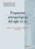 PROPUESTAS ANTROPOLOGICAS DEL SIGLO XX (II) de FERNANDO SELLES, JUAN 