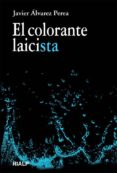 EL COLORANTE LAICISTA de ALVAREZ PEREA, JAVIER 