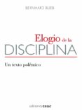 ELOGIO DE LA DISCIPLINA di BUEB, BERNHARD 