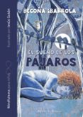 EL SUEO DE LOS PAJAROS (MINDFULNES PARA NIOS) di IBARROLA, BEGOA 