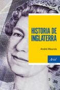 HISTORIA DE INGLATERRA de MAUROIS, ANDRE 