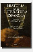 HISTORIA DE LA LITERATURA ESPAOLA: EL SIGLO XVII di VV.AA. 