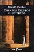 CUENTOS CIERTOS E INCIERTOS de MAHFUZ, NAGUIB 