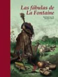 LAS FABULAS DE LA FONTAINE de FONTAINE, JEAN DE LA 