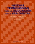 NUEVAS TECNOLOGIAS PARA LA EDUCACION EN LA ERA DIGITAL de ORTEGA CARRILLO, JOSE ANTONIO 