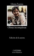 OBRAS INCOMPLETAS (10 ED.) de FUERTES, GLORIA 