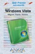 WINDOWS VISTA (GUIA PRACTICA PARA USUARIOS) de PARDO, MIGUEL 