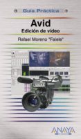 AVID: EDICION DE VIDEO (GUIA PRACTICA) de MORENO LACALLE, RAFAEL 