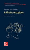 CLSICOS LITERARIOS - ARTCULOS ESCOGIDOS de LARRA, MARIANO JOSE DE 