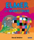 ELMER Y EL MONSTRUO de MCKEE, DAVID 