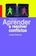 APRENDER A RESOLVER CONFLICTOS de REDORTA, JOSEP 