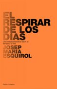 EL RESPIRAR DE LOS DIAS de ESQUIROL, JOSEP MARIA 