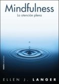 MINDFULNESS: LA ATENCION PLENA de LANGER, ELLEN 