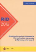 RID-2019 REGLAMENTO RELATIVO AL TRANSPORTE INTERNACIONAL DE MERCANCAS PELIGROSAS POR FERROCARRIL di VV.AA. 