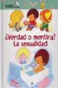 VERDAD O MENTIRA? LA SEXUALIDAD di VV.AA. 