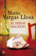 EL HEROE DISCRETO de VARGAS LLOSA, MARIO 
