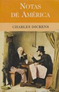 NOTAS DE AMERICA de DICKENS. CHARLES 