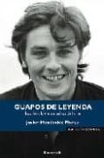 GUAPOS DE LEYENDA de MENENDEZ FLORES, JAVIER 