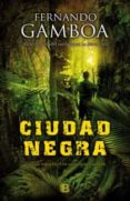 CIUDAD NEGRA (LA ULTIMA CRIPTA II) de GAMBOA, FERNANDO 