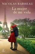 LA MUJER DE MI VIDA de BARREAU, NICOLAS 