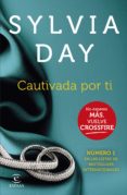 CAUTIVADA POR TI: CROSSFIRE IV de DAY, SYLVIA 