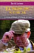EL PRINCIPE RADICAL: LA VISION DEL MUNDO DEL PRINCIPE DE GALES di LORIMER, DAVID 