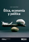 ETICA, ECONOMIA Y POLITICA de CASARES RIPOL, JAVIER 