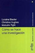 COMO SE HACE UNA INVESTIGACION de BLAXTER, LORAINE  HUGHES, CHRISTINA  TIGHT, MALCOLM 