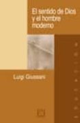EL SENTIDO DE DIOS Y EL HOMBRE MODERNO di GIUSSANI, LUIGI 
