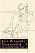 JOSE BERGAMIN: OBRA ESENCIAL de DENNIS, NIGEL 