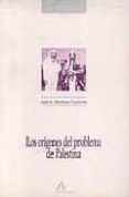 LOS ORIGENES DEL PROBLEMA DE PALESTINA de MARTINEZ CARRERAS, JOSE URBANO 