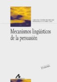 MECANISMOS LINGISTICOS DE LA PERSUASION (2 ED.) de FUENTES RODRIGUEZ, CATALINA  ALCAIDE LARA, ESPERANZA R. 