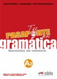 TU PASAPORTE EN GRAMATICA A2: EJERCICIOS DE REFUERZO de CERROLAZA GILI, OSCAR 