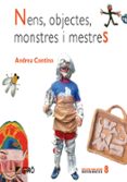 NENS, OBJECTES, MONSTRES I MESTRES di CONTINO, ANDREA 
