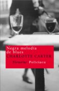 NEGRA MELODIA DE BLUES de CARTER, CHARLOTTE 