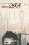 EL CAZADOR DE AUTOGRAFOS de SMITH, ZADIE 