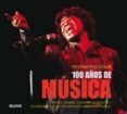 100 AOS DE MUSICA: ARTISTAS, ALBUMES, CANCIONES, CONCIERTOS Y AC ONTECIMIENTOS CELEBRES QUE HAN MARCADO EL PANORAMA MUSICAL de EGAN, SEAN 