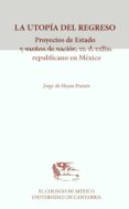 LA UTOPIA DEL REGRESO di HOYOS PUENTE, JORGE DE 